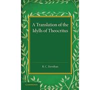 A Translation of the Idylls of Theocritus