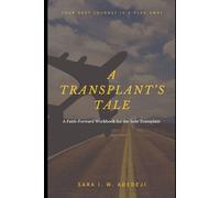 A Transplant's Tale: A Faith-Forward Workbook for the Solo Transplant