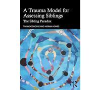 A Trauma Model for Assessing Siblings: The Sibling Paradox