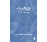 A Trauma Model for Assessing Siblings: The Sibling Paradox