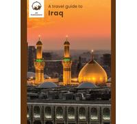 A travel guide to Iraq
