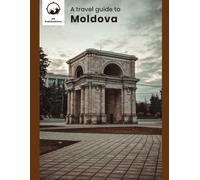 A travel guide to Moldova