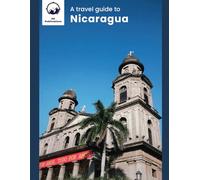 A travel guide to Nicaragua
