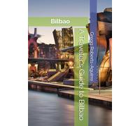 A Traveler's Guide to Bilbao: Panache Bilbao (Europe with Panache)