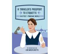 A Traveler's Passport to Etiquette in a Post-Pandemic World