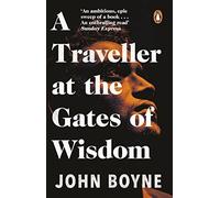 A Traveller at the Gates of Wisdom: John Boyne