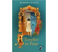 A Traveller in Time (A Puffin Book) by Alison Uttley (2015-07-02)
