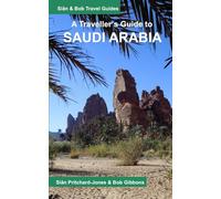 A Traveller's Guide to Saudi Arabia: Jeddah, Riyadh, Al Ula, Mada'in Salih, Ha'il, Jubbah, Al Jawf, Tabuk, Tayma, Khaybar, Taif, Abha, Najran, Layla (African and Middle Eastern travel guides)