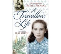 [ A Traveller's Life The Autobiography of Sheila Stewart ] [ A TRAVELLER'S LIFE THE AUTOBIOGRAPHY OF SHEILA STEWART ] BY Stewart, Sheila ( AUTHOR ) Mar-21-2011 Paperback