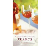 A Traveller's Wine Guide to France (Interlink Traveller's Wine Guides)