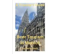 A Travel's Guide - Beer Tourism in Munich: 1
