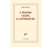 À travers Céline, la littérature