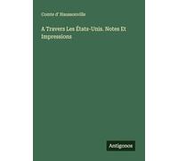 A Travers Les États-Unis. Notes Et Impressions