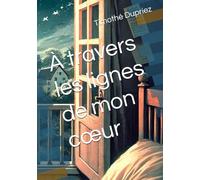 À travers les lignes de mon cœur
