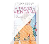 A Través de Mi Ventana (Edición Ilustrada) / Through My Window (Special Illustrated Edition) (Wattpad. Trilogía Hermanos Hidalgo)