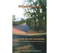 A través de mis recuerdos: Biografía de Magdalena Canjura de Morataya