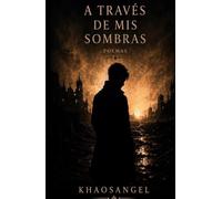 A Través de mis Sombras