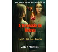A Travessia de Helena: Livro 1 - As 7 Faces da Alma