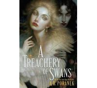 Treachery of Swans - NEW A. B. Poranek 2025