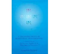 A Treasure Trove of Scriptural Transmission: A Commentary on the Precious Treasury of the Basic Space of Phenomena