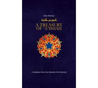 A Treasury of Aisha : A Guidance from the Beloved of the Beloved