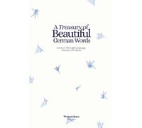 A Treasury of Beautiful German Words: A Journey through language, emotion & culture