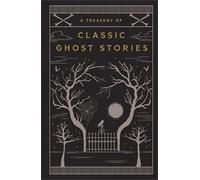A Treasury of Classic Ghost Stories: Barnes & Noble Collectible Editions