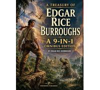 A Treasury of Edgar Rice Burroughs: A Positronic Book: A 9-in-1 Positronic Omnibus Edition