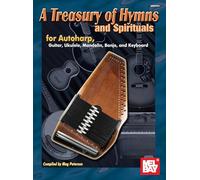 A Treasury of Hymns and Spirituals: for Autoharp, Guitar, Ukulele, Mandolin, Banjo, and Keyboard