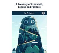A Treasury of Irish Myth, Legend and Folklore