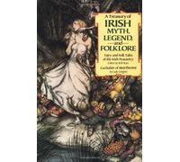 A Treasury of Irish Myth, Legend & Folklore: Fairy and Folk Tales of the Irish Peasantry by William Butler Yeats, Isabella Augusta Gregory (March 28, 1998) Hardcover