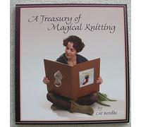 A Treasury Of Magical Knitting