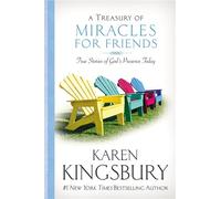 A Treasury of Miracles for Friends: True Stories of God's Presence Today