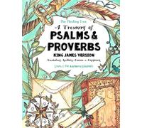 A Treasury of Psalms and Proverbs - King James Version: Vocabulary, Spelling, Comics & Copywork - The Thinking Tree - Level C for Advanced Students
