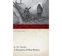 A Treasury of War Poetry: British and American Poems of the World War 1914-1917 (WWI Centenary Series)