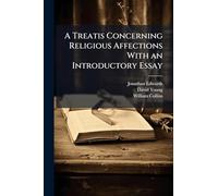 A Treatis Concerning Religious Affections With an Introductory Essay
