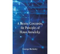 A Treatise Concerning the Principles of Human Knowledge