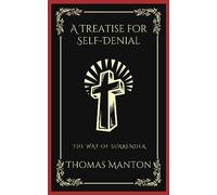 A Treatise for Self-Denial: The Way of Surrender (Grapevine Press)