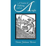 A Treatise of Fishing with an Angle