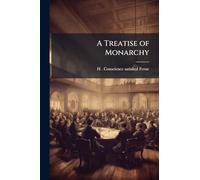 A Treatise of Monarchy