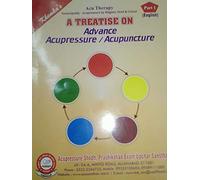A Treatise on Advance Acupressure/Acupuncture (Part 1)