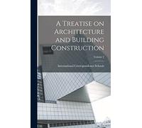 A Treatise on Architecture and Building Construction; Volume 2