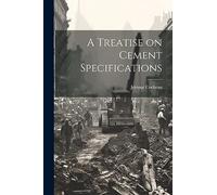 A Treatise on Cement Specifications