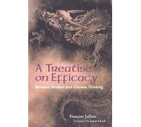 Treatise on Efficacy: Between Western and Chinese Thinking