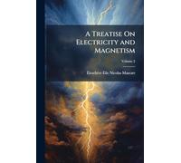 A Treatise On Electricity and Magnetism