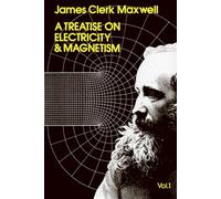 A Treatise on Electricity and Magnetism Volume 1