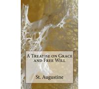 A Treatise on Grace and Free Will