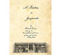 A Treatise on Gunpowder