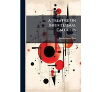 A Treatise On Infinitesimal Calculus