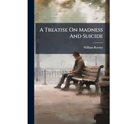 A Treatise On Madness And Suicide